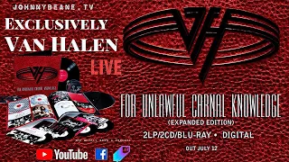 Exclusively Van Halen NEWS! LIVE! FOR UNLAWFUL CARNAL KNOWLEDGE (EXPANDED EDITION) 5/23/24