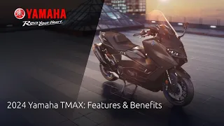 2024 Yamaha TMAX: Features & Benefits