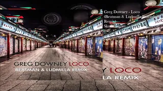 Greg Downey - Loco (Beatman & Ludmilla Extended Remix)