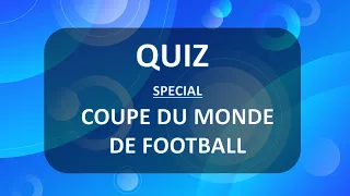 QUIZ - QCM : COUPE DU MONDE DE FIFA - CULTURE GENERALE - QUIZZ SPORT - TEST - CULTURE G - FOOTBALL