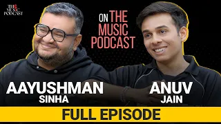 @anuvjain x Aayushman Sinha | The Music Podcast: Song-writing, Live Shows, Husn, Music Business