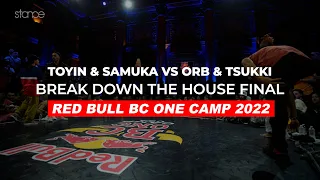 Toyin & Samuka vs Orb & Tsukki FINAL | RED BULL BC ONE CAMP | Stance | Break Down The House