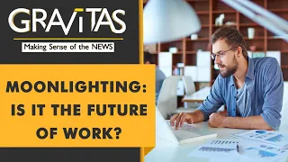 Gravitas | The moonlighting debate: Is it legal to work 2 jobs in India?