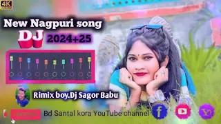 New Nagpuri song Dj..#new #nagpuri #dj 2024/25.. rimix boy dj Sagor Babu Styel..