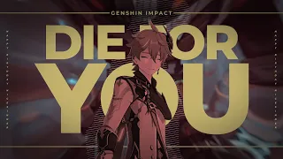 Die For You | Genshin Impact [HBD NiceSinner]