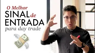 O MELHOR SINAL DE ENTRADA PARA DAY TRADE [AONDE ENTRAR NO TRADE]