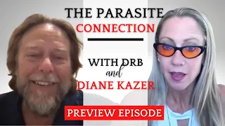 "The Parasite Connection" Dr. B with Diane Kazer - Preview