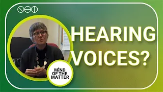 Hearing voices: Understanding Psychosis | Professor Philippa Garety | Mind of the Matter