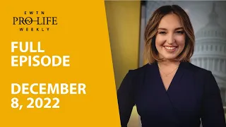 EWTN PRO-LIFE WEEKLY - FULL EPISODE – December 8, 2022