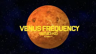 Venus Frequency 221.23 Hz | Attract Love & Harmony | Beauty | Venus Ambient | Binaural Beats