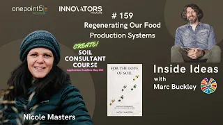 Regenerating Our Food Production Systems, with Nicole Masters