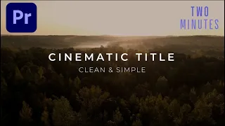 EASY & SIMPLE CINEMATIC TITLE ANIMATION IN PREMIERE PRO | IN 2 MINUTES