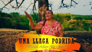 Una Llaga Podrida - Blanca Alfaro De García ( Video Oficial )