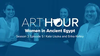 Art Hour: Season 3 Episode 5 with Dr. Kate Liszka and Erika Kelley