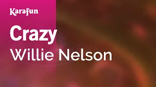 Crazy - Willie Nelson | Karaoke Version | KaraFun