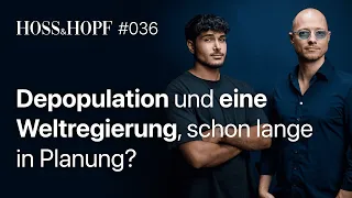Depopulation und eine Weltregierung, schon lange in Planung? - Hoss und Hopf #36