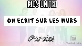 On écrit sur les murs - Kids United - Paroles