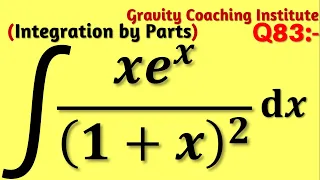 Q83 | Integrate ∫(xe^x)/(1+x)^2 dx | Integration of (xe^x)/(1+x)^2 | Integral of (xe^x)/(1+x)^2