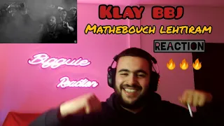Klay BBj - Mathebbouch lehtiram  REACTION 🔥🔥🔥
