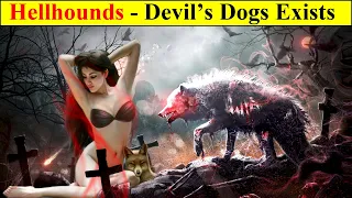 Terrifying Real Encounters With Hellhounds in History | Do They Exist Now |