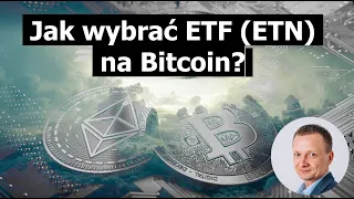 Jak wybrać ETF (ETN) na Bitcoin?