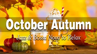 October Autumn Jazz ☕ Smooth Jazz and Elegant Bossa Nova Music for Relax, Work & Study