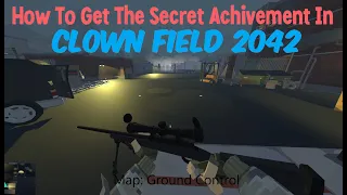 How To Get The TOP SECRET Achievement (ClownField 2042)