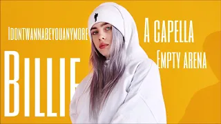 Billie Eilish - idontwannabeyouanymore (Acapella) (Empty Arena) *WEAR HEADPHONES*