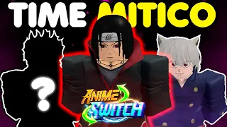 OS MELHORES MITICOS!? COMPLETEI MEU TIME DE PERSONAGENS MITICOS NO ANIME SWITCH DO ROBLOX