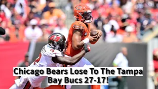 Chicago Bears LOSE To The Tampa Bay Buccaneers 27-17! Drop To 0-2 On The Season!