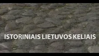 Istoriniais Lietuvos keliais.  Ankstyviausi keliai