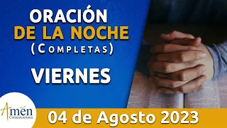 Oración De La Noche Hoy Viernes 4 Agosto 2023 l Padre Carlos Yepes l Completas l Católica l Dios