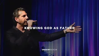 Knowing God as Father | Pastor Gregory Dickow