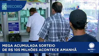 MEGA ACUMULADA SORTEIO DE R$ 105 MILHÕES ACONTECE AMANHÃ