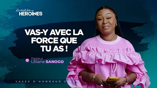 VAS-Y AVEC LA FORCE QUE TU AS | LE RÉVEIL DES HÉROÏNES