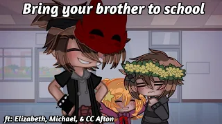 Bring Your Brother To School | FNAF | Ft: Elizabeth, Michael, & CC Afton | Gacha meme/trend | Flash⚠