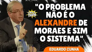 O QUE EDUARDO CUNHA PENSA SOBRE ALEXANDRE DE MORAES