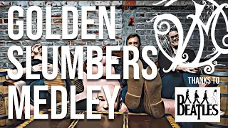 Golden Slumbers Medley - a Covid Cover Tribute to The Beatles