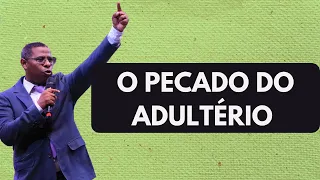 O PECADO DO ADULTÉRIO- PR. OSIEL GOMES