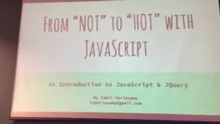 Developers: From NOT to HOT with Javascript