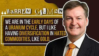 10X Uranium Stocks, Hated Gold Stocks, Upcoming Royalty Stocks | Warren Gilman Shares it all!