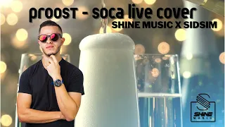 Proost [Soca Live Cover] - Shine Music X SidSim