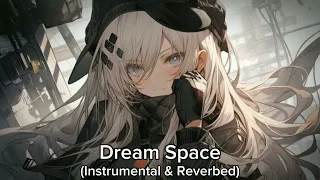 Dream Space (Instrumental & Reverbed)