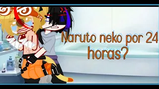 |• Naruto neko por 24 horas?•| ~curta narusasu/sasunaru~