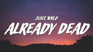 Juice WRLD - Already Dead (Lyrics)