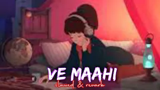 ve maahi (Arijit Singh) new lofi Song 🥀🥀🥀🥀