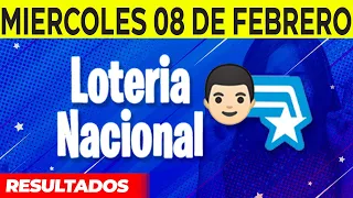 Resultados de La Loteria Nacional del Miércoles 8 de Febrero del 2023