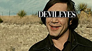 Devil Eyes - Anton Chigurh [No Country for Old Men]