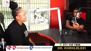 DR KHEHLELEZI | IZWI-LOMZANSI FM | UYAHLOLA LIVE