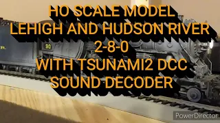 HO Scale Brass/Plastic/Diecast metal Lehigh and Hudson River 2-8-0 with DCC Tsunami2  Sound Decoder